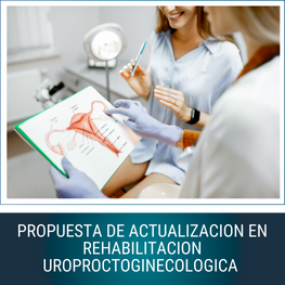 Propuesta de Actualización en Rehabilitación Uroproctoginecológica